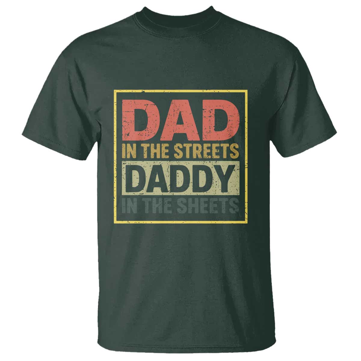 Funny Dad In The Streets Daddy In The Sheets T Shirt Fathers Day - Wonder Print Shop
