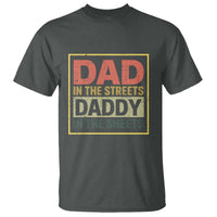 Funny Dad In The Streets Daddy In The Sheets T Shirt Fathers Day - Wonder Print Shop