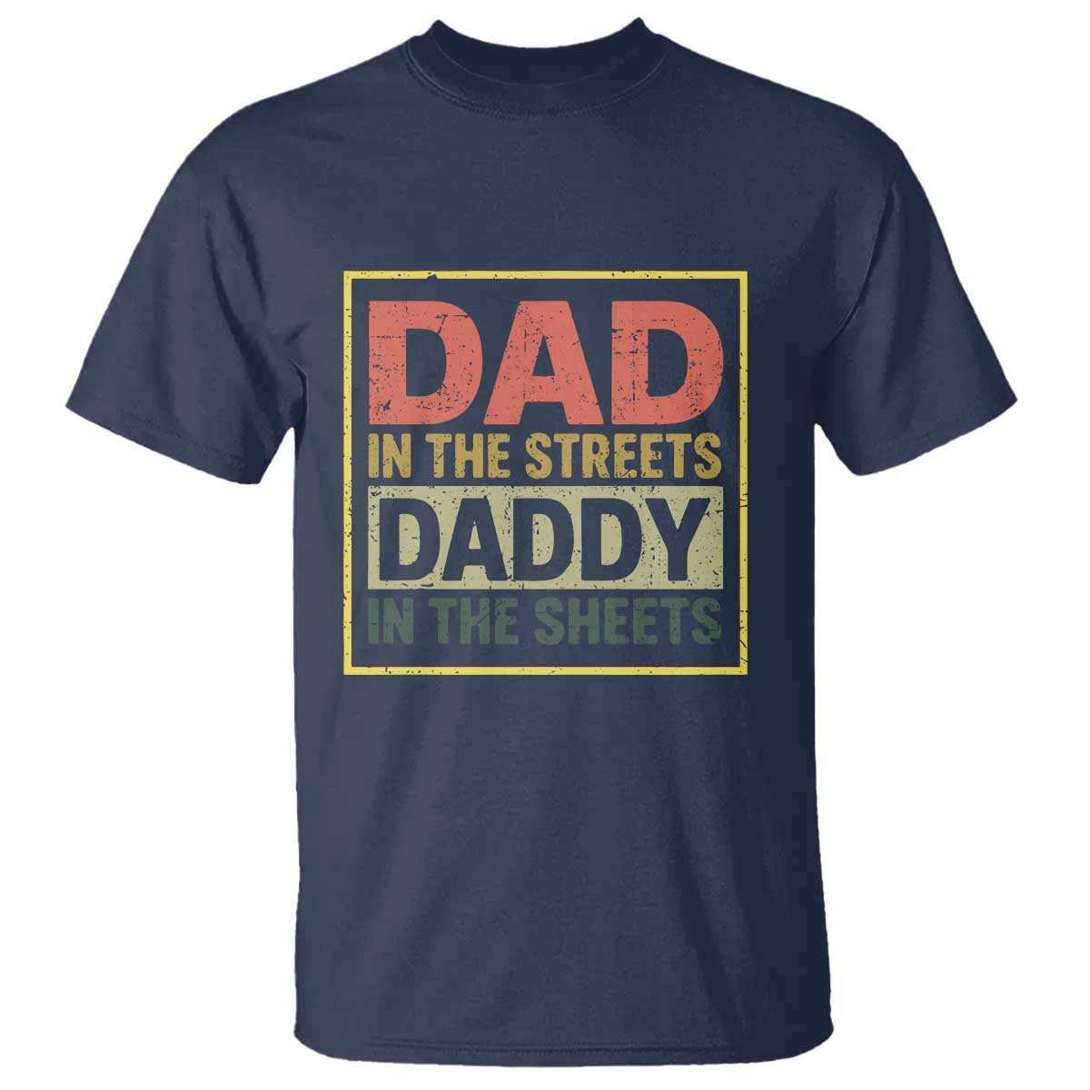 Funny Dad In The Streets Daddy In The Sheets T Shirt Fathers Day - Wonder Print Shop