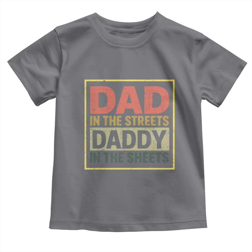 Funny Dad In The Streets Daddy In The Sheets Toddler T Shirt Fathers Day - Wonder Print Shop