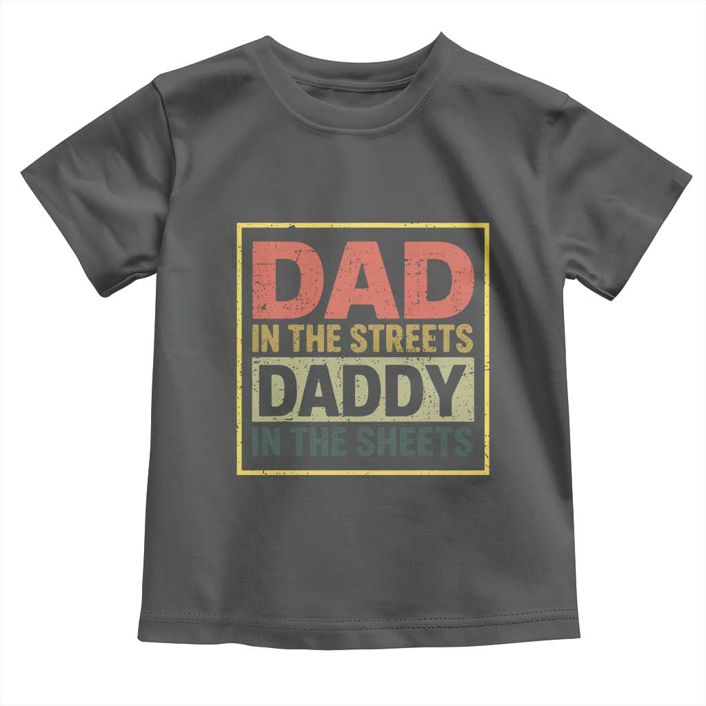 Funny Dad In The Streets Daddy In The Sheets Toddler T Shirt Fathers Day - Wonder Print Shop
