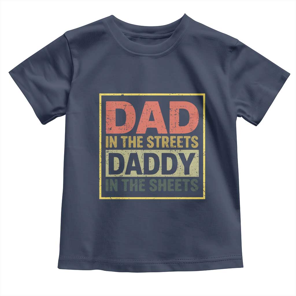 Funny Dad In The Streets Daddy In The Sheets Toddler T Shirt Fathers Day - Wonder Print Shop