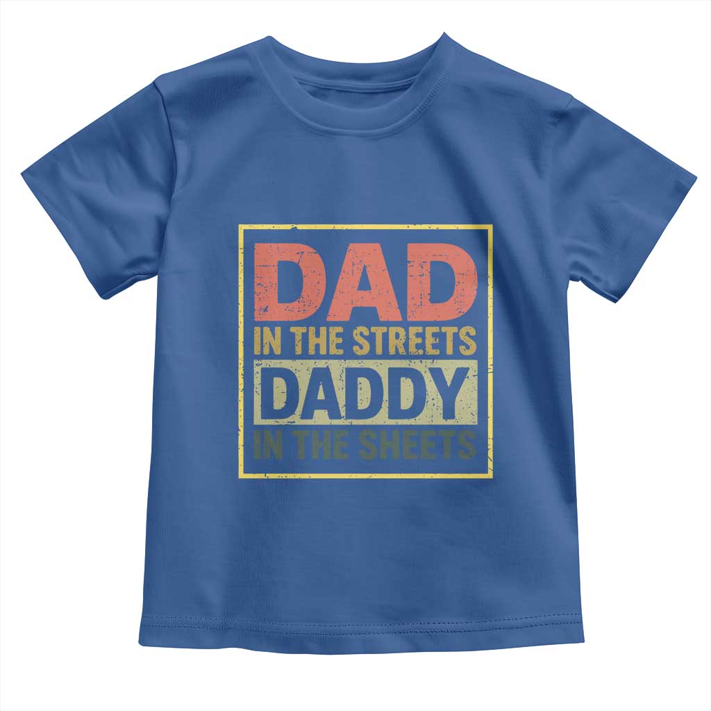 Funny Dad In The Streets Daddy In The Sheets Toddler T Shirt Fathers Day - Wonder Print Shop
