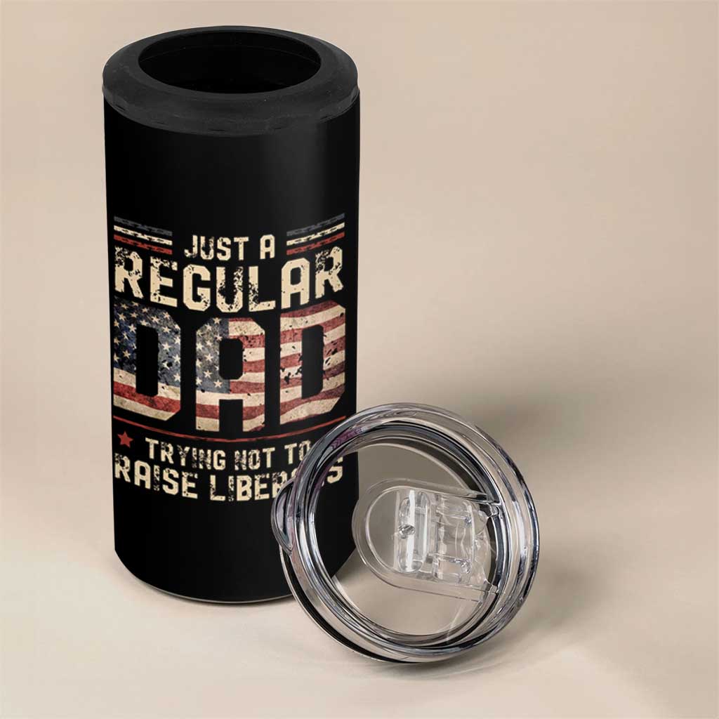 Funny Just A Regular Dad Trying Not To Raise Liberals 4 in 1 Can Cooler Tumbler Fathers Day