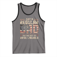 Funny Just A Regular Dad Trying Not To Raise Liberals Tank Top Fathers Day