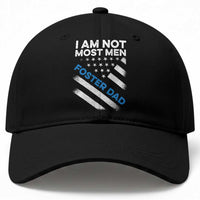 Funny Foster Parent I Am Not Most Men Foster Dad Baseball Cap American Flag