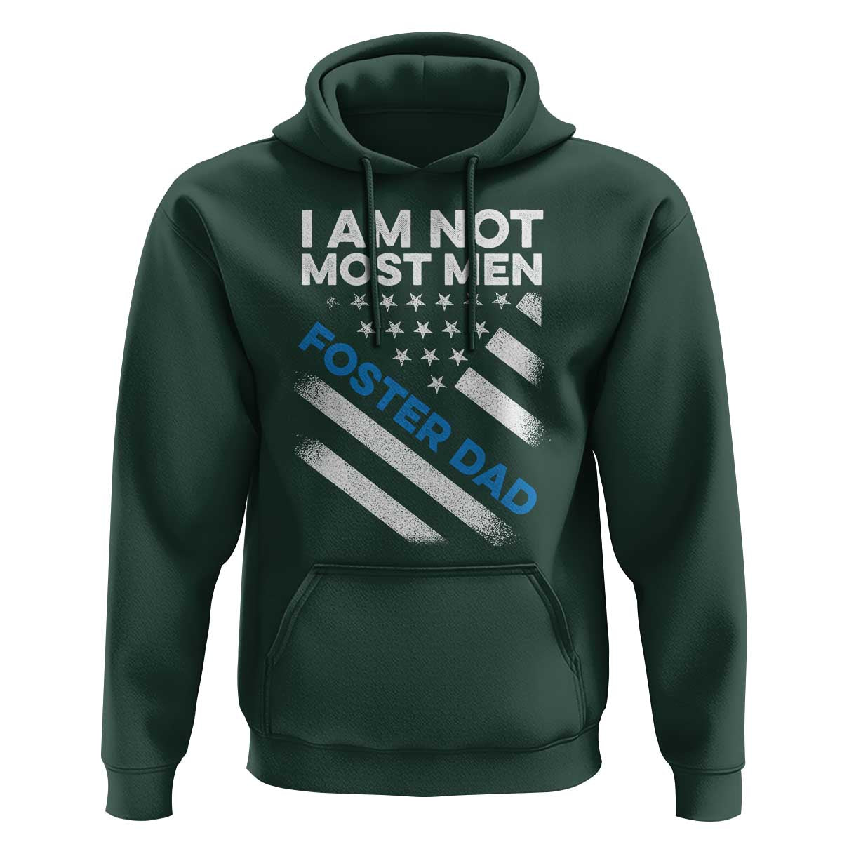 Funny Foster Parent I Am Not Most Men Foster Dad Hoodie American Flag