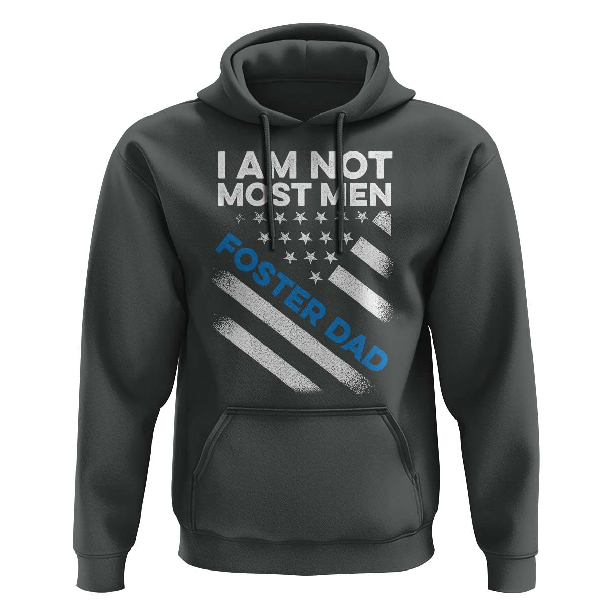 Funny Foster Parent I Am Not Most Men Foster Dad Hoodie American Flag