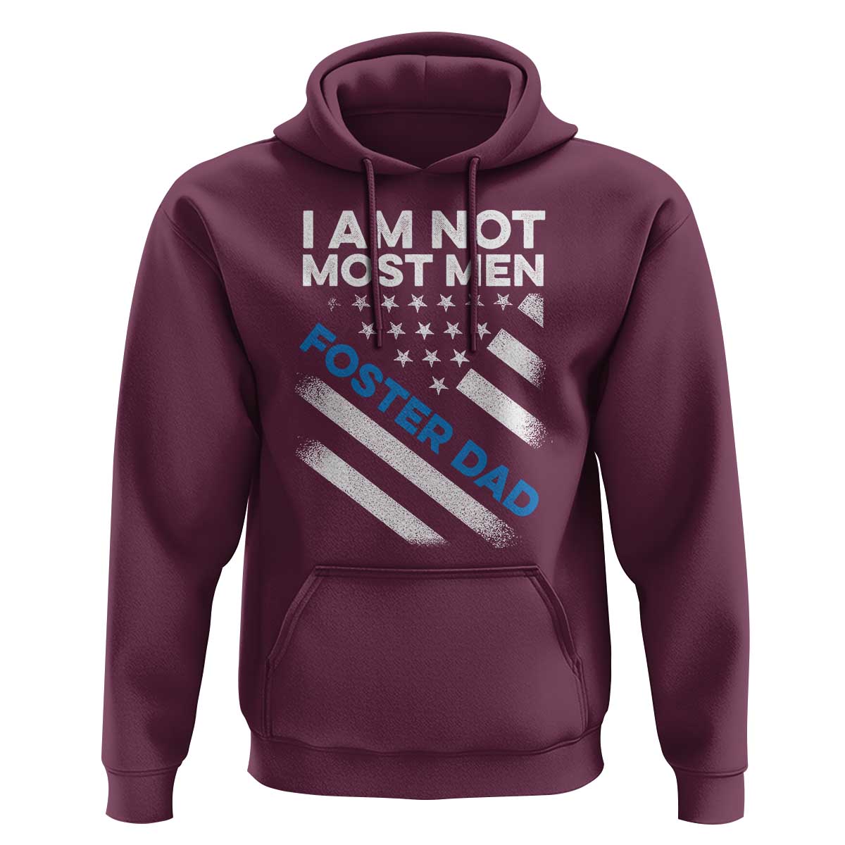 Funny Foster Parent I Am Not Most Men Foster Dad Hoodie American Flag