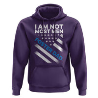 Funny Foster Parent I Am Not Most Men Foster Dad Hoodie American Flag