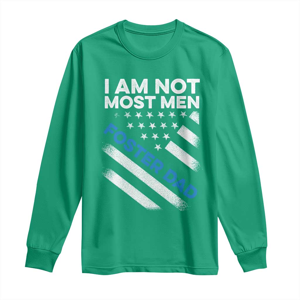 Funny Foster Parent I Am Not Most Men Foster Dad Long Sleeve Shirt American Flag