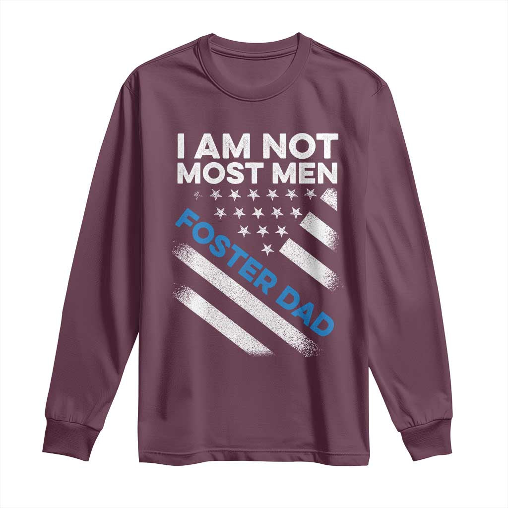 Funny Foster Parent I Am Not Most Men Foster Dad Long Sleeve Shirt American Flag