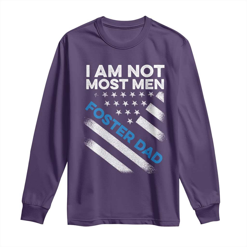 Funny Foster Parent I Am Not Most Men Foster Dad Long Sleeve Shirt American Flag
