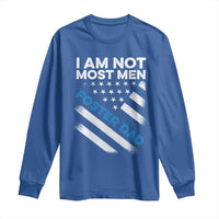 Funny Foster Parent I Am Not Most Men Foster Dad Long Sleeve Shirt American Flag