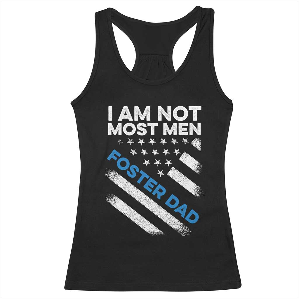 Funny Foster Parent I Am Not Most Men Foster Dad Racerback Tank Top American Flag