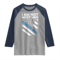 Funny Foster Parent I Am Not Most Men Foster Dad Raglan Shirt American Flag