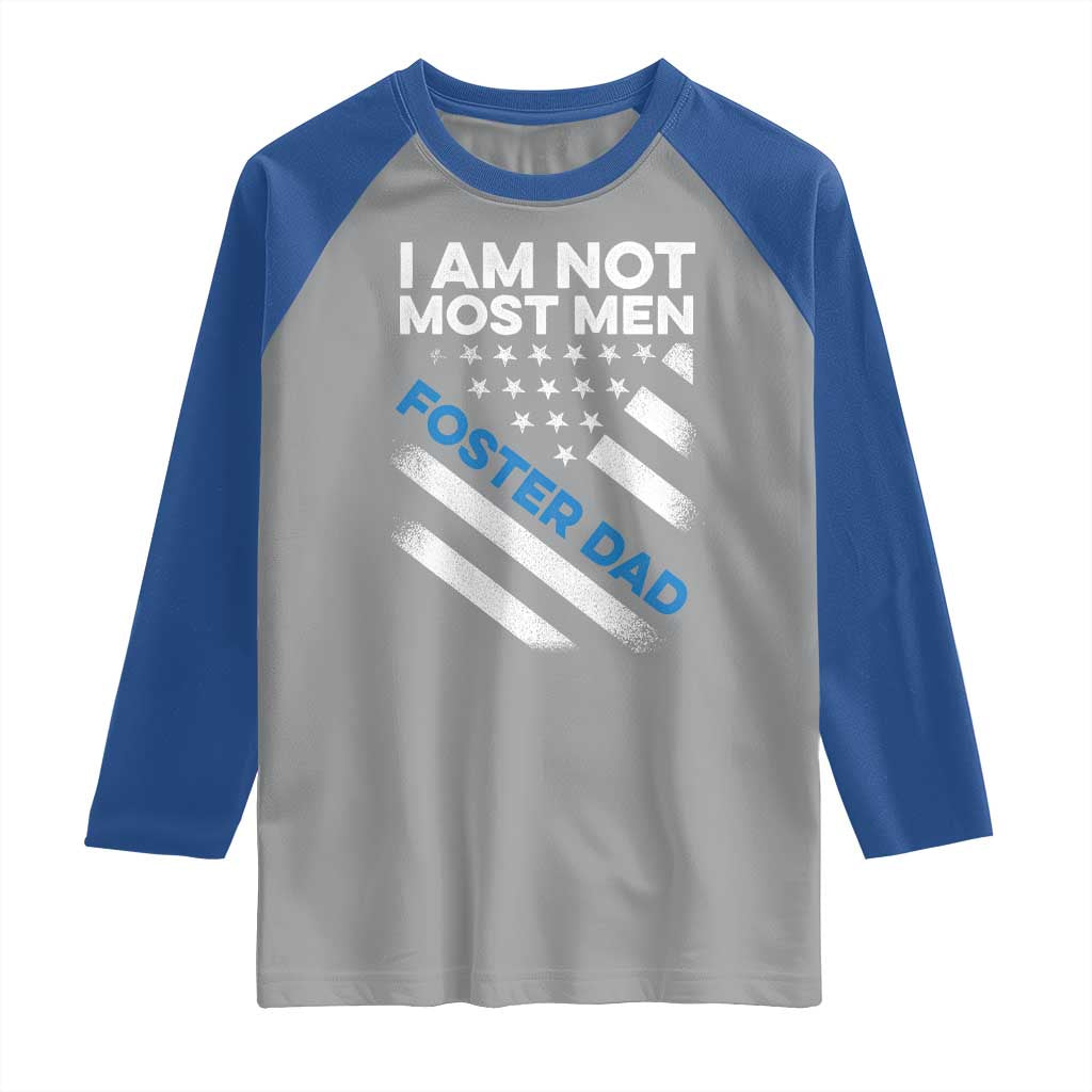 Funny Foster Parent I Am Not Most Men Foster Dad Raglan Shirt American Flag