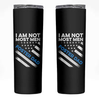 Funny Foster Parent I Am Not Most Men Foster Dad Skinny Tumbler American Flag