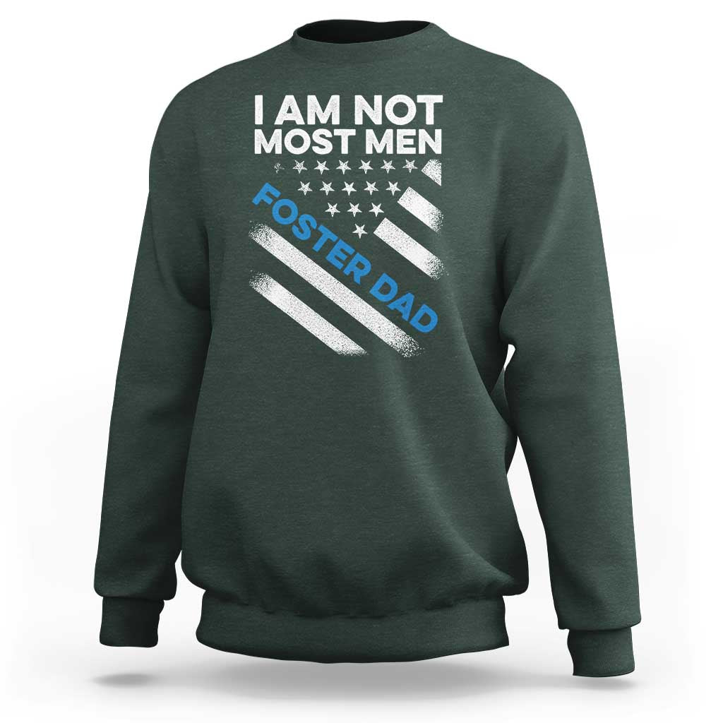 Funny Foster Parent I Am Not Most Men Foster Dad Sweatshirt American Flag