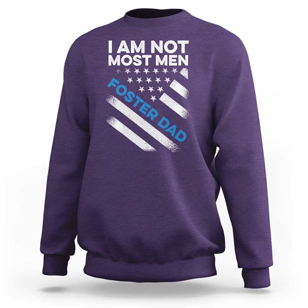 Funny Foster Parent I Am Not Most Men Foster Dad Sweatshirt American Flag