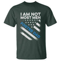 Funny Foster Parent I Am Not Most Men Foster Dad T Shirt American Flag