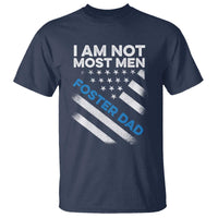 Funny Foster Parent I Am Not Most Men Foster Dad T Shirt American Flag