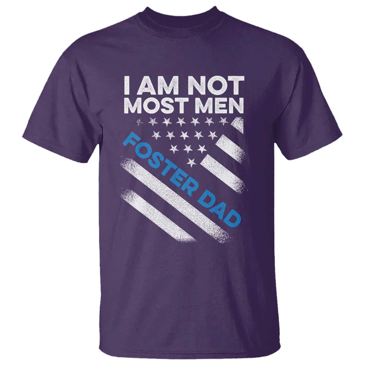 Funny Foster Parent I Am Not Most Men Foster Dad T Shirt American Flag