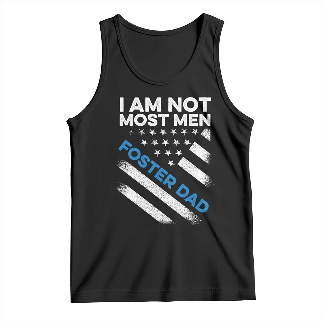 Funny Foster Parent I Am Not Most Men Foster Dad Tank Top American Flag