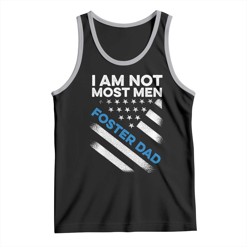 Funny Foster Parent I Am Not Most Men Foster Dad Tank Top American Flag