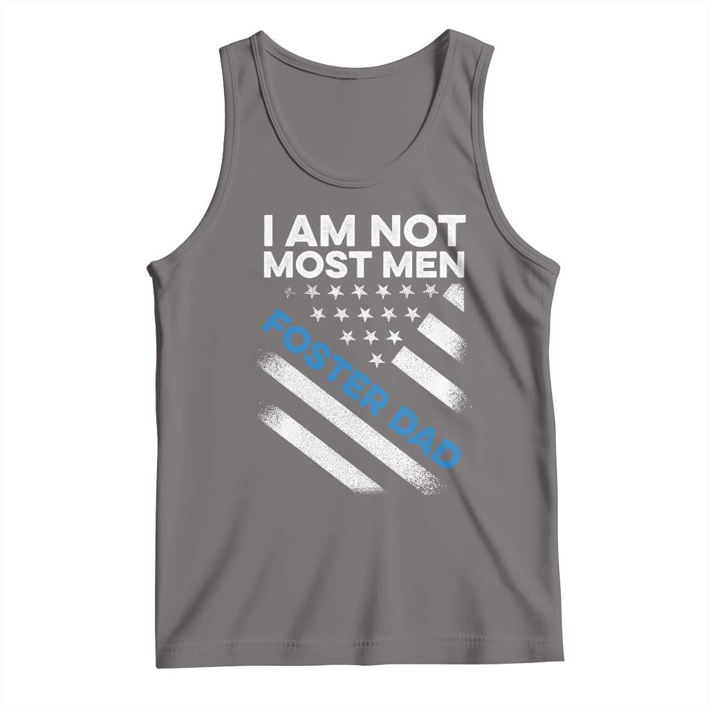 Funny Foster Parent I Am Not Most Men Foster Dad Tank Top American Flag