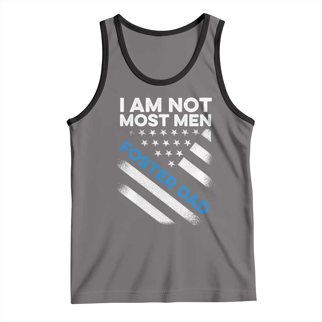 Funny Foster Parent I Am Not Most Men Foster Dad Tank Top American Flag