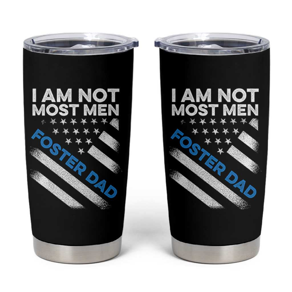Funny Foster Parent I Am Not Most Men Foster Dad Tumbler Cup American Flag