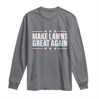 Funny Make Lawns Great Again Long Sleeve Shirt Lawn Mower Dad Gardener - Wonder Print Shop
