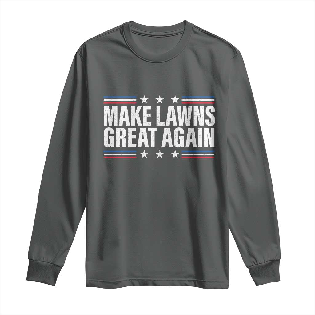 Funny Make Lawns Great Again Long Sleeve Shirt Lawn Mower Dad Gardener - Wonder Print Shop
