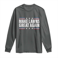 Funny Make Lawns Great Again Long Sleeve Shirt Lawn Mower Dad Gardener - Wonder Print Shop