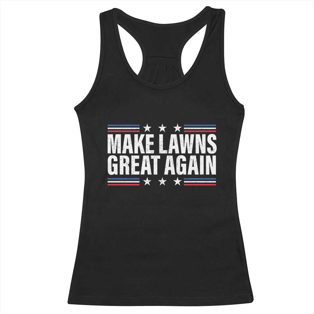 Funny Make Lawns Great Again Racerback Tank Top Lawn Mower Dad Gardener - Wonder Print Shop
