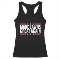 Funny Make Lawns Great Again Racerback Tank Top Lawn Mower Dad Gardener - Wonder Print Shop