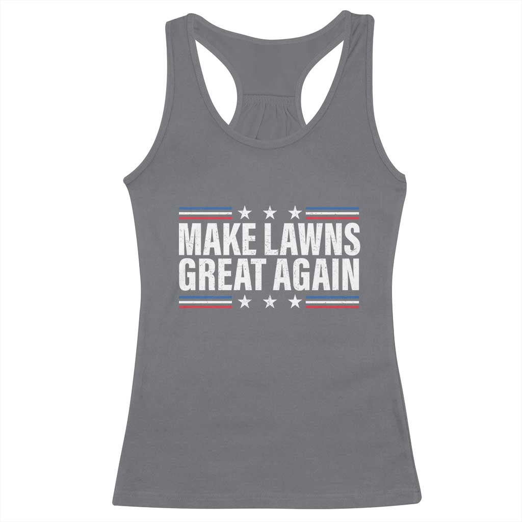 Funny Make Lawns Great Again Racerback Tank Top Lawn Mower Dad Gardener - Wonder Print Shop