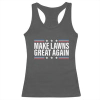 Funny Make Lawns Great Again Racerback Tank Top Lawn Mower Dad Gardener - Wonder Print Shop