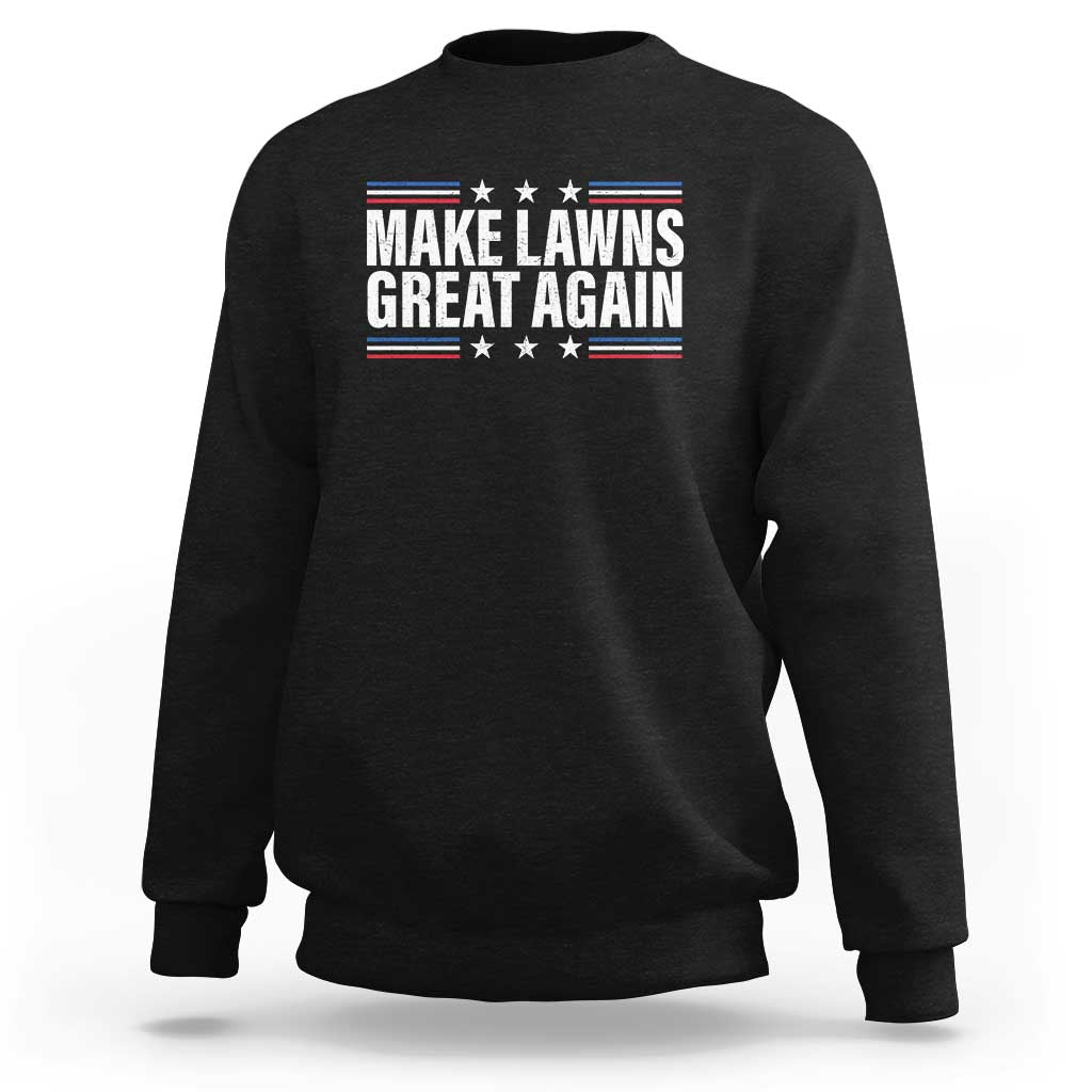 Funny Make Lawns Great Again Sweatshirt Lawn Mower Dad Gardener - Wonder Print Shop