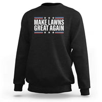 Funny Make Lawns Great Again Sweatshirt Lawn Mower Dad Gardener - Wonder Print Shop