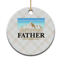 Funny Christian Father Ceramic Ornament The Righteous Man Walks In His Integrity Fathers Day - Wonder Print Shop