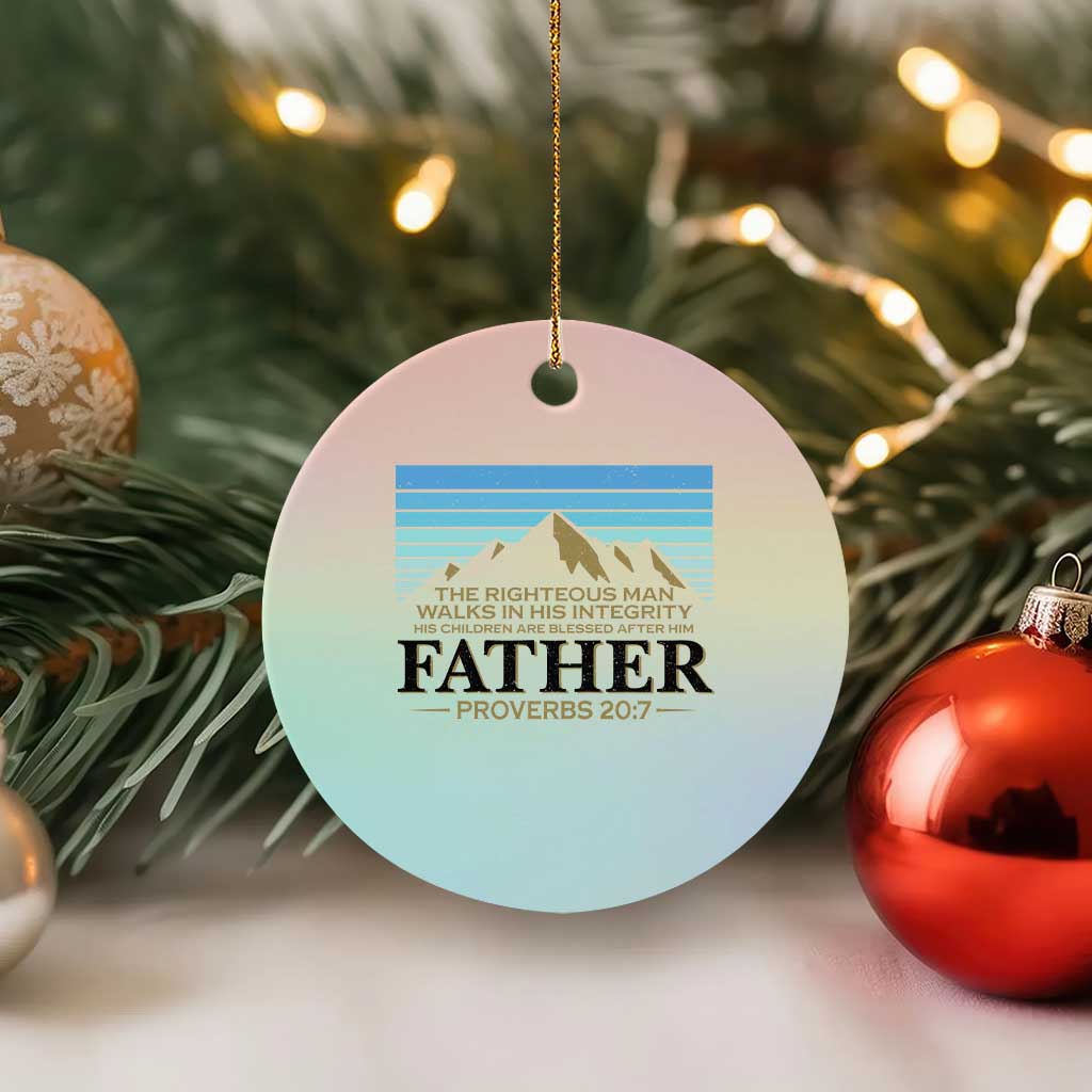 Funny Christian Father Ceramic Ornament The Righteous Man Walks In His Integrity Fathers Day - Wonder Print Shop