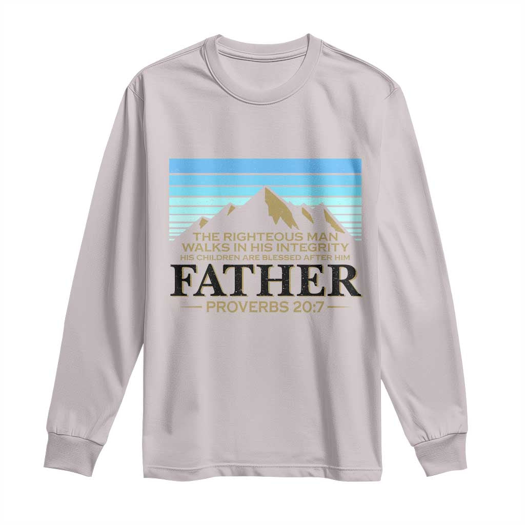 Funny Christian Father Long Sleeve Shirt The Righteous Man Walks In His Integrity Fathers Day