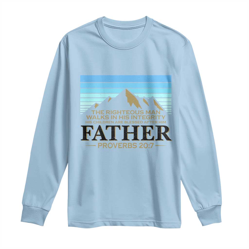 Funny Christian Father Long Sleeve Shirt The Righteous Man Walks In His Integrity Fathers Day