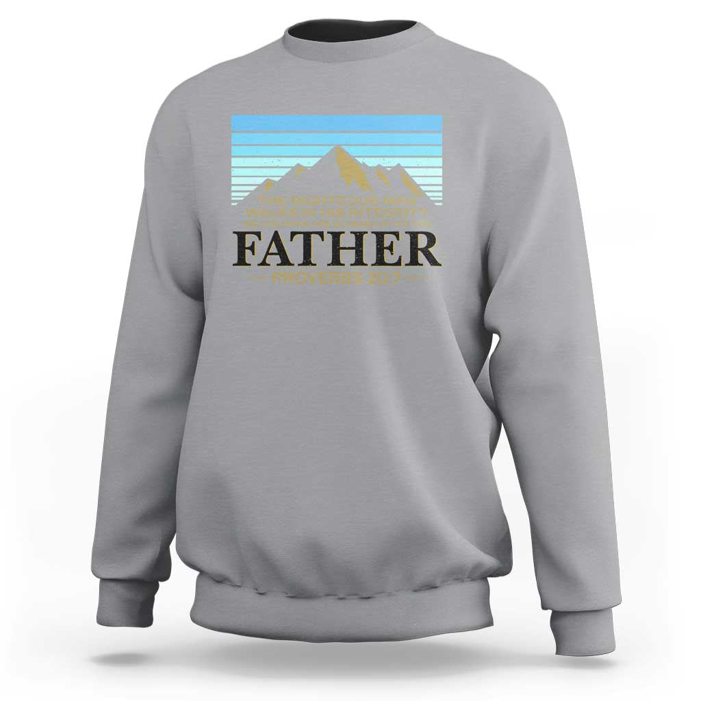 Funny Christian Father Sweatshirt The Righteous Man Walks In His Integrity Fathers Day