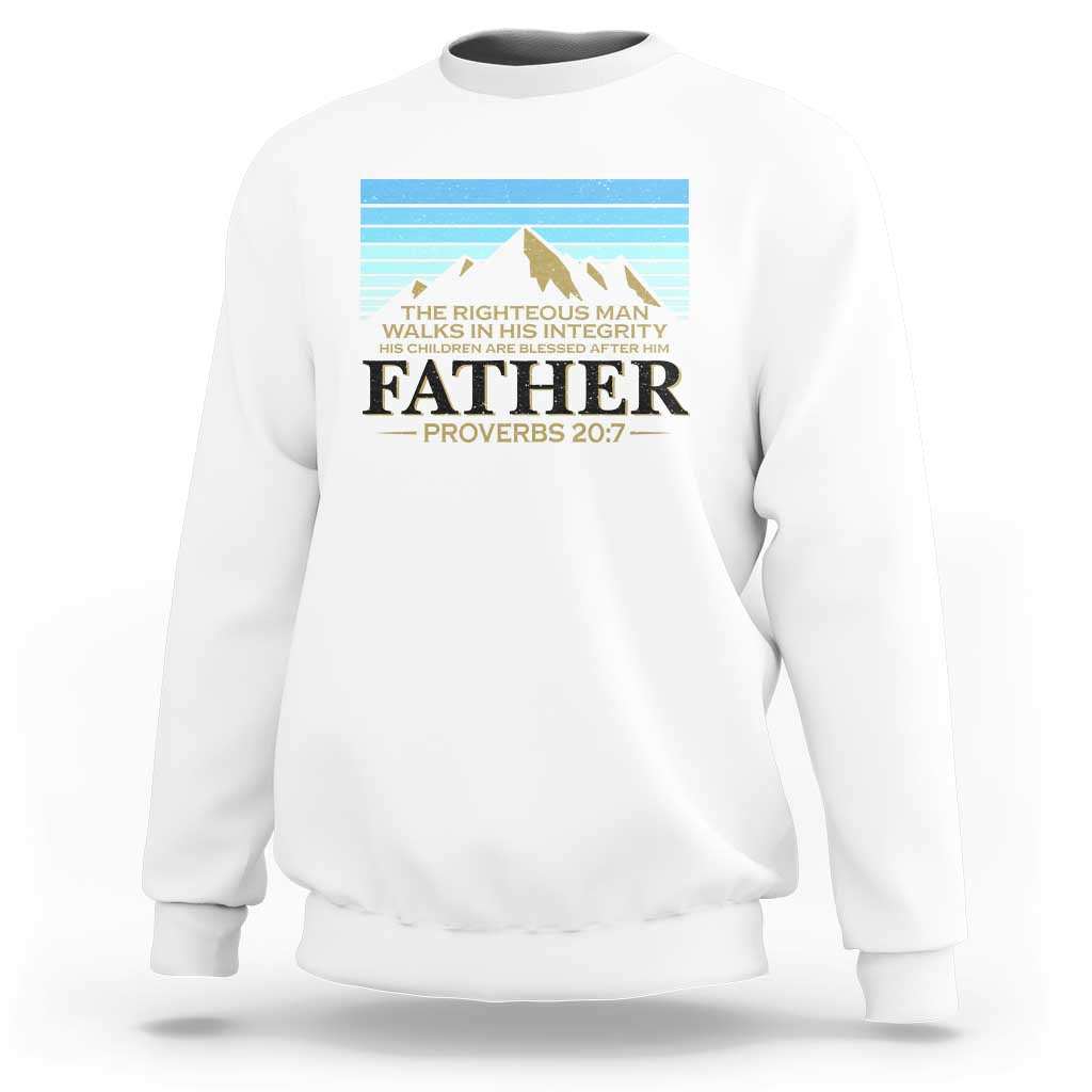 Funny Christian Father Sweatshirt The Righteous Man Walks In His Integrity Fathers Day