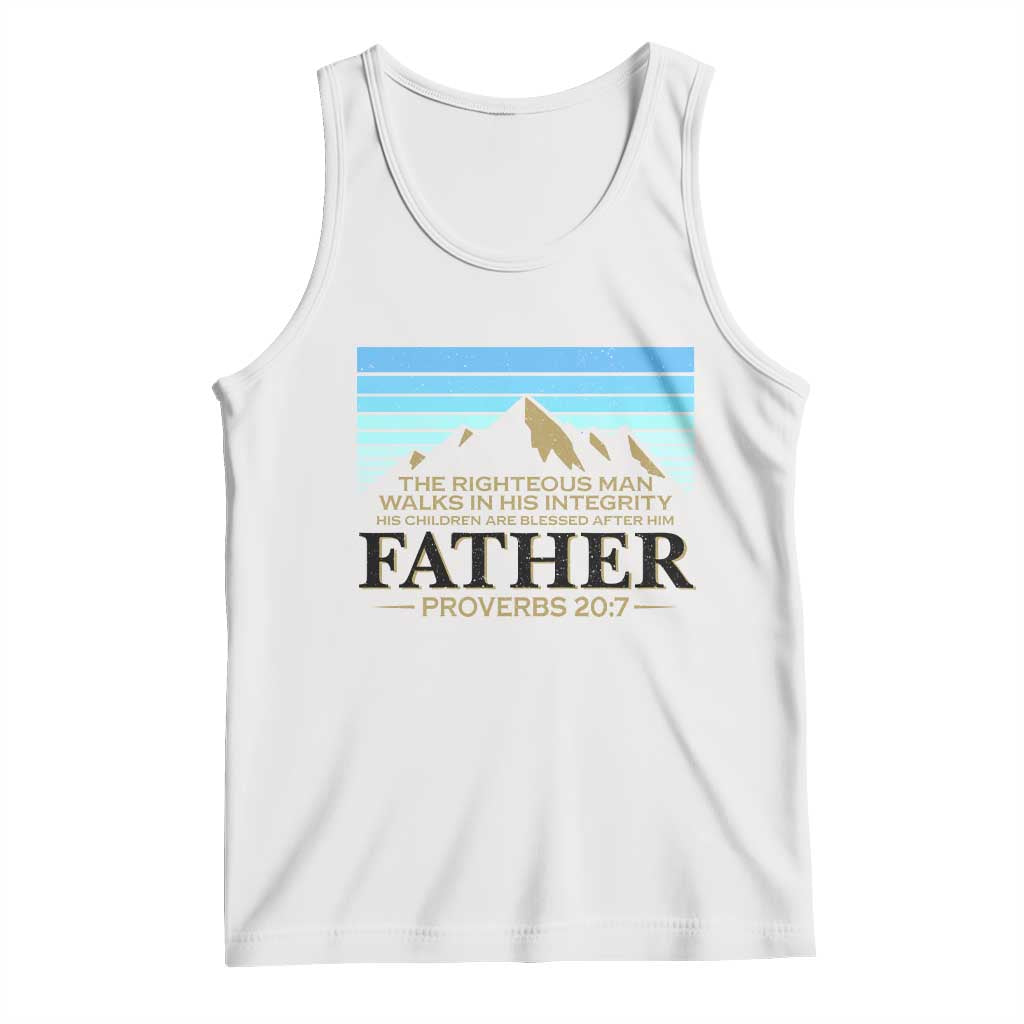 Funny Christian Father Tank Top The Righteous Man Walks In His Integrity Fathers Day