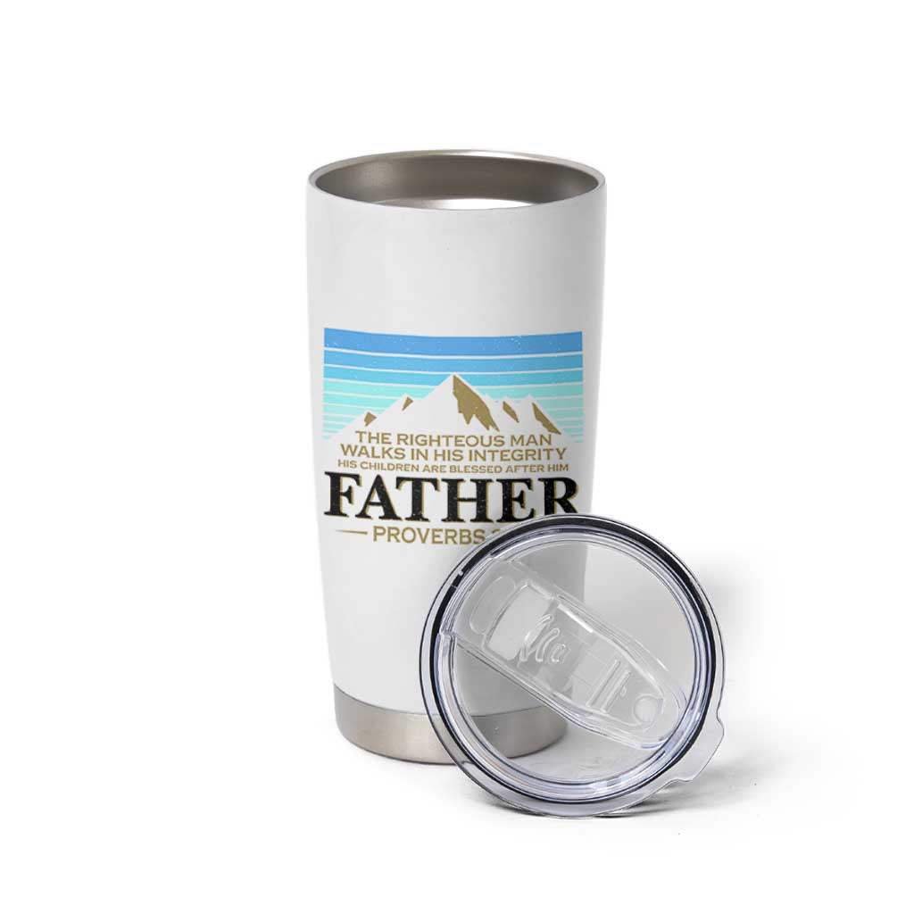 Funny Christian Father Tumbler Cup The Righteous Man Walks In His Integrity Fathers Day