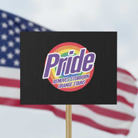 Funny Pride Removes Stubborn Orange Stains Protest Sign LGBTQ Pride Month - Wonder Print Shop